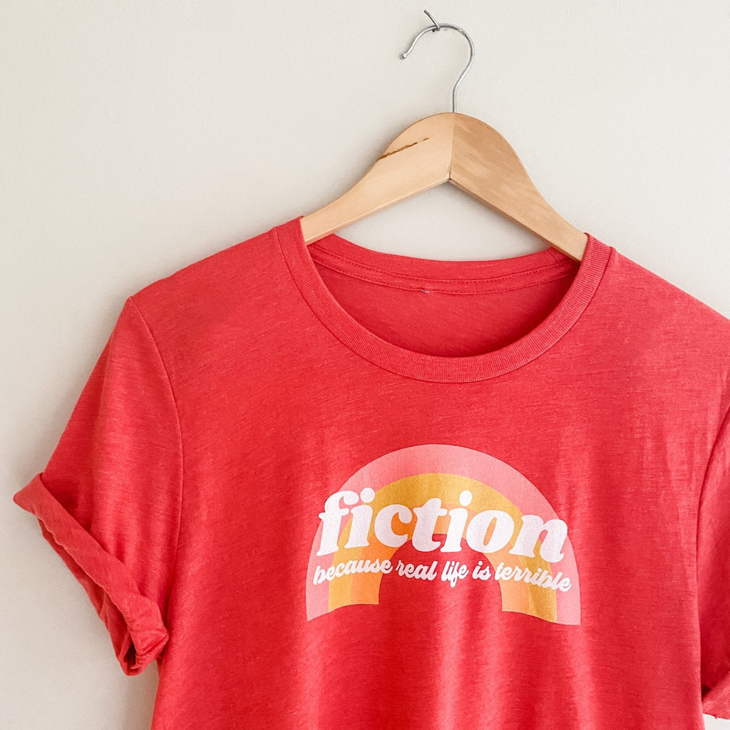 Fiction Because Real Life is Terrible Tee | Inkwell Threads