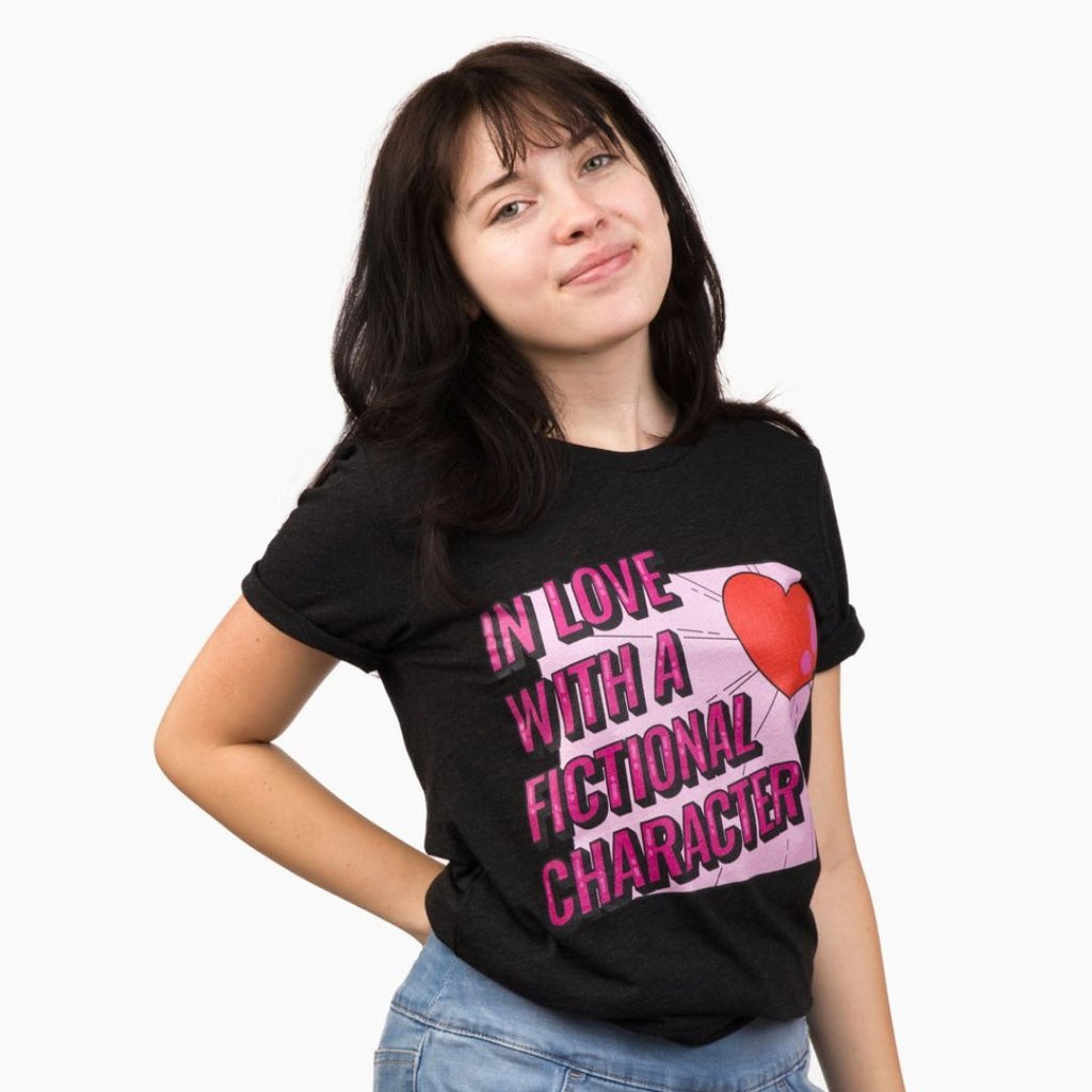 In Love with a Fictional Character Tee | Inkwell Threads